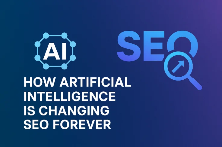 How Artificial Intelligence Is Changing SEO Forever (2025 Guide) How Artificial Intelligence Is Changing SEO Forever (2025 Guide)