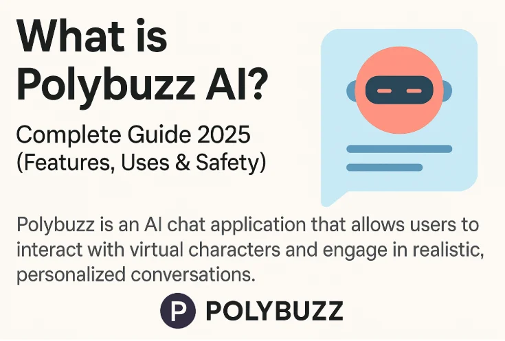 What is Polybuzz AI? Complete Guide 2025 (Features, Uses & Safety) What is Polybuzz AI? Complete Guide 2025 (Features, Uses & Safety)